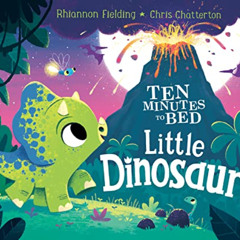 free EPUB 📂 Little Dinosaur (Ten Minutes to Bed) by  Rhiannon Fielding &  Chris Chat