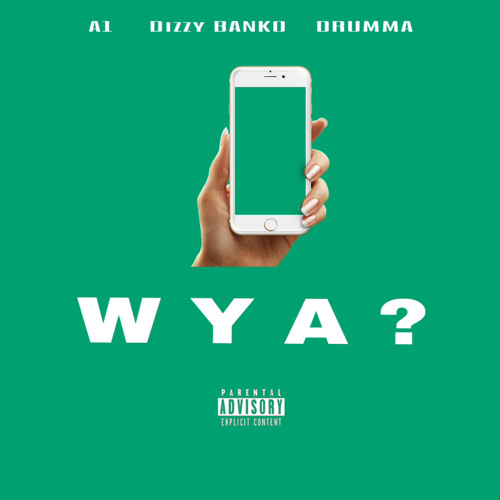 WYA Freestyle (Prod. By Dizzy Banko x Drumma)