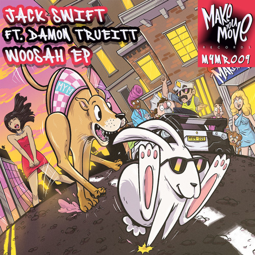 Jack Swift ft. Damon Trueitt - Woosah [Make You Move Records]