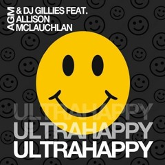 AGM & Gillies Feat. Allison McLauchlan - Ultrahappy (Out Now Link In Description)