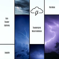 Pink Noise & Thunderstorm Nature Ambience (Rain, Thunder, Lightning), Loopable