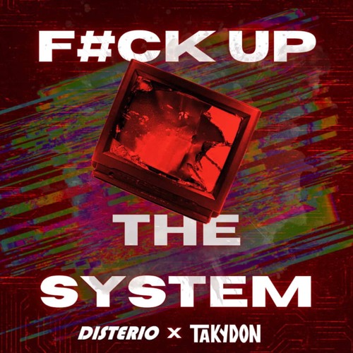 FUCK UP THE SYSTEM [FREE DOWNLOAD]