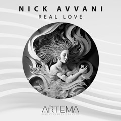 Nick Avvani - Real Love (Original Mix) (ARTEMA RECORDINGS)