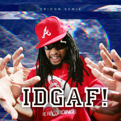 LIL JON IDGAF - ERICON REMIX