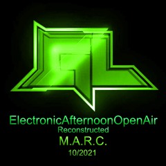 ElectronicAfternoonOpenAir Reconstructed: M.A.R.C. - 10/2021