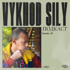 Vykhod Sily Podcast - Docta Guest Mix (2)