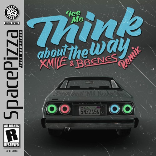 Stream Ice MC - Think About The Way (Xmile & Brenes Remix) [Free Download]  by SPACE PIZZA RECORDS ♕ | Listen online for free on SoundCloud