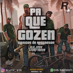 Pa Que Gozen - Clásicos De Reggaeton Edición - Julian Viafara