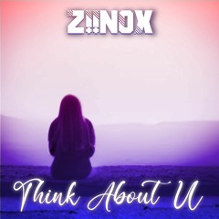 Think About U (feat. Sacuna & L3PRD PR!NT)