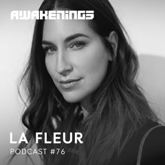 Awakenings Podcast #076 - La Fleur