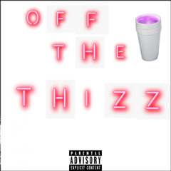 Off The Thizz