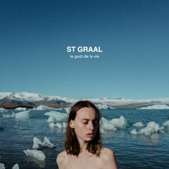 St Graal - Le Goût De La Vie