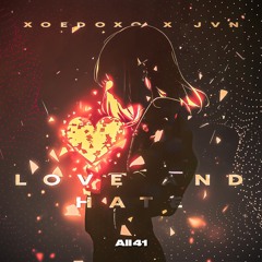 xoedoxo & J V N - Love And Hate (Remix)