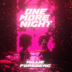 PREMIERE /// Millie Forsberg - One More Night (Free DL)