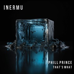 Inermu045. Phil Prince - That's What