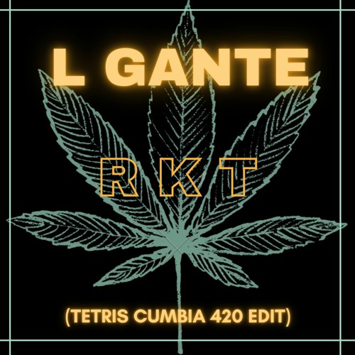 L GANTE - RKT - ( T3S CUMBIA 420 EDIT )