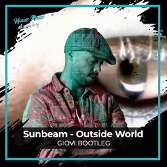 Sunbeam - Outside World (Giovi Bootleg) + Extended Mix