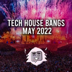 TECH HOUSE BANGS MAY 2022 [35 TRACKS] (FREE DOWNLOAD)