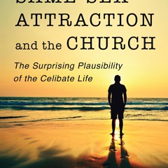 ✔Read⚡️ Same-Sex Attraction and the Church: The Surprising Plausibility of the