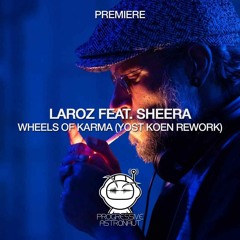 PREMIERE: Laroz feat. Sheera - Wheels of Karma (Yost Koen Rework) [Lost on You]