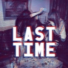 LAST TIME prod. Paul Maxwell