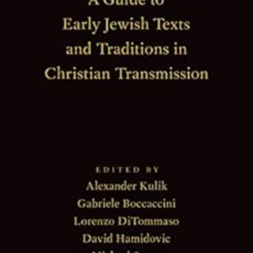 [View] EPUB 🎯 A Guide to Early Jewish Texts and Traditions in Christian Transmission