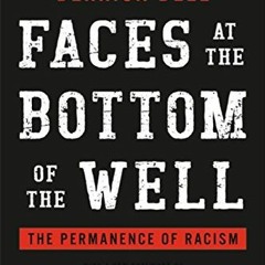 [Access] PDF EBOOK EPUB KINDLE Faces At The Bottom Of The Well by  Michelle Alexander 📥
