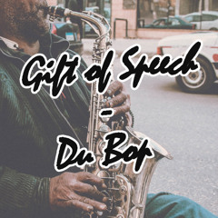 Gift of Speech - Du Bop