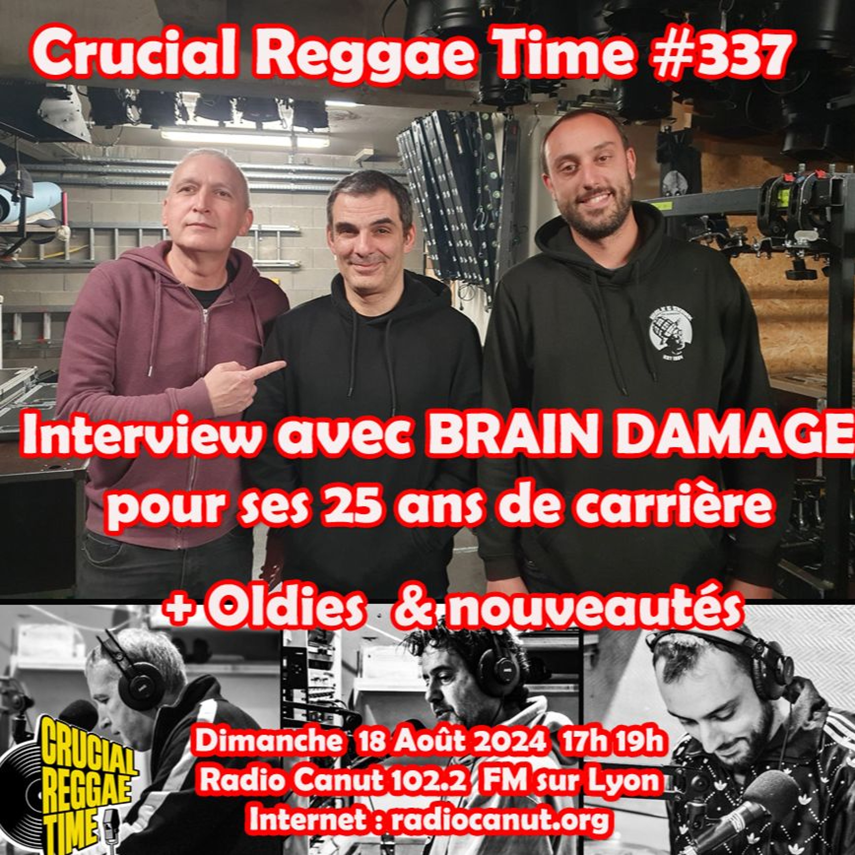 Crucial Reggae Time #337 Interview 25 ans de carrière de Brain Damage (FRANCE) 2 Heures 18082024