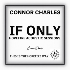 If Only - Hopefire Acoustic Sessions