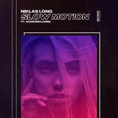 Niklas Long - Slow Motion (ft. Adam Benjamin)