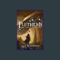 PDF/READ 💖 Eluthienn: A Tale Of The Fromryr [PDF]