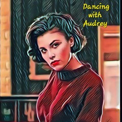 Dancing with Audrey