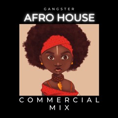 GANGSTER - AFROHOUSE (COMMERCIAL) LIVE MIX