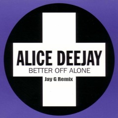 Alice DJ - Better Off Alone (Jay G Remix)Free dL