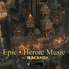 Epic Heroic Music (Fantasy)