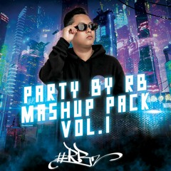 Party By RB Mashup Pack Vol. 1 (VVIP PACK UPDATED!!!)
