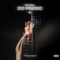 Escada do Prédio (VVICTOR Funk Remix)