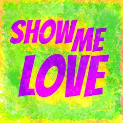 Show Me Love