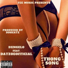 Dxngelo - Thong Song feat. DatZoeOfficial(Prod. DDbeatz)