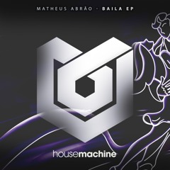 Matheus Abrahão - Baila [Original Mix]