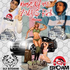 The Best Of 450 WILD & RICH Mixtape  By Dj Storm