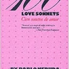 GET EBOOK 📚 100 Love Sonnets: Cien sonetos de amor (Texas Pan American Series) (Engl