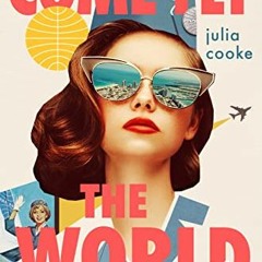 [Read] [EBOOK EPUB KINDLE PDF] Come Fly The World: The Jet-Age Story of the Women of Pan Am by  Juli