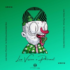 UR016: Low Vision, Phormat - So Delicious (Extended Mix)