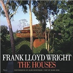 [PDF] ❤️ Read Frank Lloyd Wright: The Houses by Alan Weintraub,Alan Hess,Kenneth Frampton,Thomas