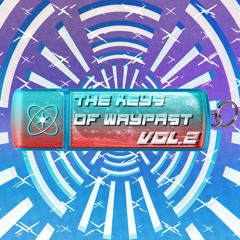 Keys Of Waypast Promo Reel Vol.2 (OUT FOR FREE NOW)