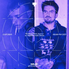 96 Movement w/ Bajatière b2b Okima @ GIMIC - 13 July 2025