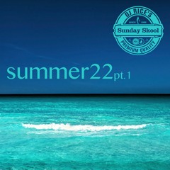 DJ Rice's Sunday Skool SUMMER22 Pt.1