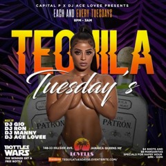 TEQUILA TUESDAYS AUG 4TH